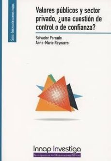 valores publicos y sector privado, ¿una cuestion de control o de confianza?-salvador parrado diez-9788473516051