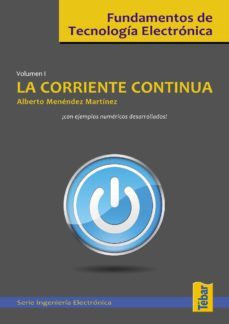 fundamentos de tecnologia electronica: volumen i. la corriente continua (ebook)-alberto menendez-9788473605151