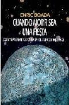 cuando morir sea una fiesta-enric boada-9788474263251
