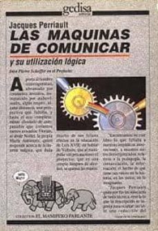 las maquinas de comunicar y su utilizacion logica-jacques perriault-9788474324051