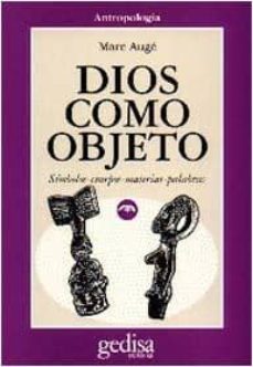 dios como objeto: simbolos, cuerpos, materias, palabras-9788474325751