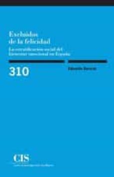 excluidos de la felicidad: la estratificacion social del bienestar emocional en españa-eduardo bericat-9788474767551