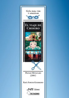 viaje de chihiro (hayao miyakaki 2001): guia para ver y analizar cine-raul fortes guerrero-9788476428351