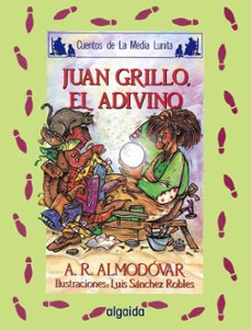 juan grillo, el adivino-antonio rodriguez almodovar-9788476472651