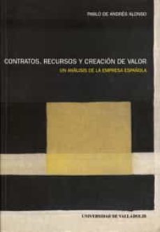 contratos, recursos y creacion de valor: un analisis de la empres a española-pablo de andres alonso-9788477628651