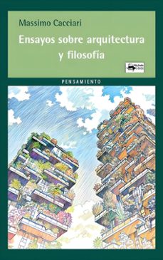 ensayos sobre arquitectura y filosofía-massimo cacciari-9788477747451