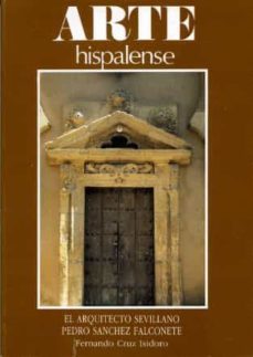 el arquitecto sevillano pedro sanchez falconete-fernando cruz isidoro-9788477980551