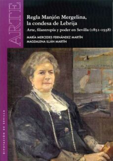 regla manjon mergelina, la condesa de lebrija-maria mercedes fernandez martin-magdalena illan martin-9788477985051