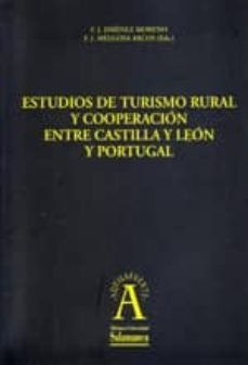 estudios de turismo rural y cooperaacion entre castilla y leon y portugal-f.j. jimenez moreno-francisco javier melgosa arcos-9788478001651