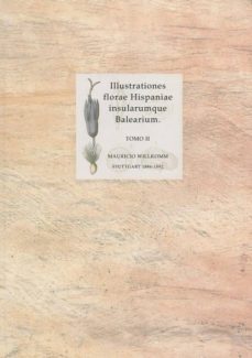 illustrationes florae hispanieae insularumque balearium (t. ii) ( ed. facsimil)-mauricio willkomm-9788478017751