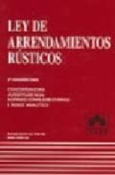 ley de arrendamientos rusticos: jurisprudencia, comentarios, legi slacion complementaria. indice analitico (3ª ed.)-9788478799251