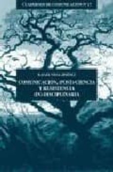 comunicacion, post-ciencia y resistencia in-disciplinaria-rafael vidal jimenez-9788478982851