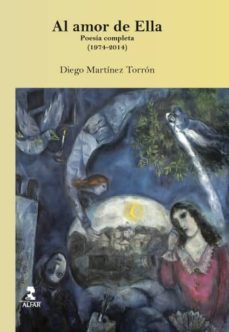 al amor de ella: poesia completa (1974 - 2014)-9788478986651