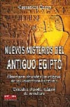 nuevos misterios del antiguo egipto: claves para descubrir los en igmas de una civilizacion fascinante: descubra el poder magico de su cultura-casandra eason-9788479279851