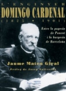 enginyer domingo cardenal (1825-1901) entre la pagesia de ponent i la burgesia de barcelona-jaume mateu giral-9788479357351