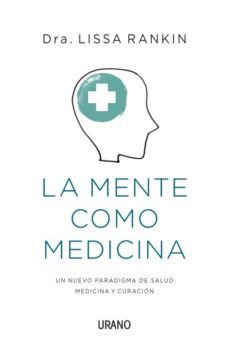 la mente como medicina-lissa rankin-9788479538651