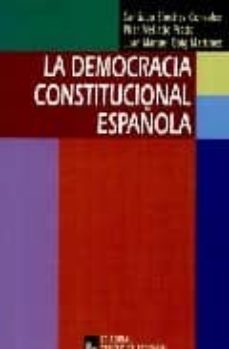 la democracia constitucional española-santiago sanchez gonzalez-9788480042451