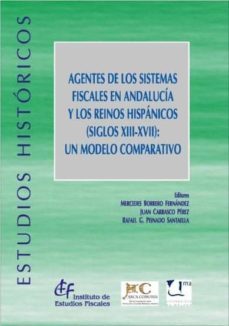 agentes de los sistemas fiscales en andalucia y los reinos-9788480083751