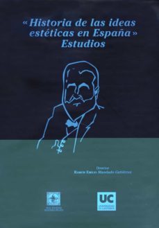 historia de las ideas esteticas en españa: estudios-ramon emilio mandado gutierrez-9788481025651