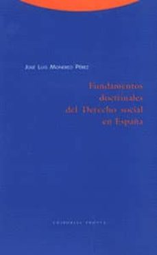 fundamentos doctrinales del derecho social en españa-jose luis monereo perez-9788481643251
