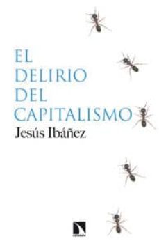 el delirio del capitalismo-9788483199251