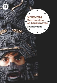 koknom. una aventura en tierras mayas-nuria pradas-9788483432051