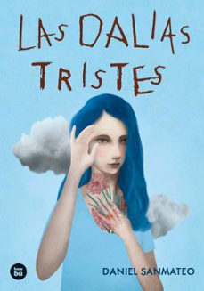 las dalias tristes-daniel sanmateo-9788483439951