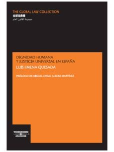 dignidad humana y justicia universal en españa-luis jimena quesada-9788483557051