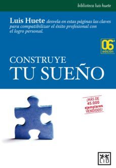 construye tu sueño (ebook)-luis huete-9788483563151