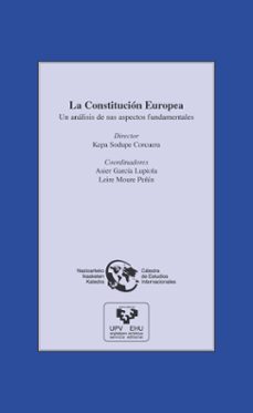 la constitucion europea: un analisis de sus aspectos fundamentale s-kepa (dir.) sodupe corcuera-asier garcia lupiola-9788483736951