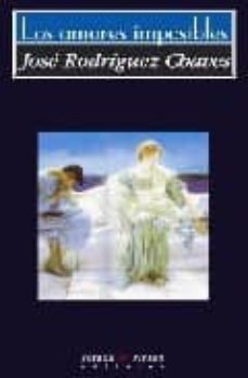 los amores imposibles-jose rodriguez chaves-9788483747551
