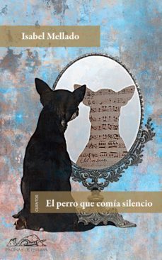 el perro que comia silencio (ebook)-isabel mellado-9788483935651