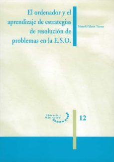 el ordenador y el aprendizaje de estrategias de resolucion de pro blemas en la eso-9788484099451