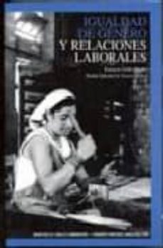 igualdad de genero y relaciones laborales-beatriz quintanilla navarro-9788484173151