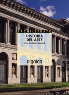 historia del arte (bachillerato)-jesus palomero paramo-9788484330851