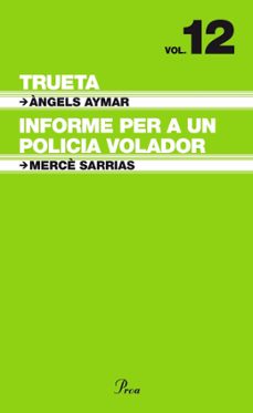 trueta; informe per a un policia volador-merce sarrias-9788484375951