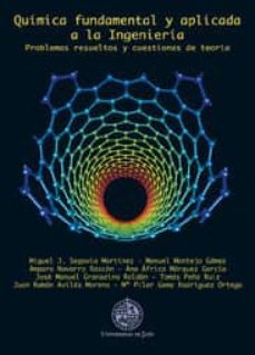 quimica fundamental y aplicada a la ingenieria. problemas resuelt os y cuestiones de teoria-miguel j. segovia martinez-9788484396451