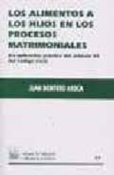 los alimentos a los hijos en los procesos matrimoniales: la aplic acion practica del articulo 93, del codigo civil-juan montero aroca-9788484424451