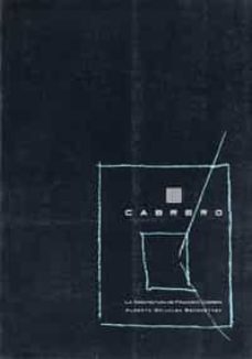 cabrero: la arquitectura de francisco cabrero-alberto grijaba bengoetxea-9788484480051