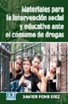 materiales para la intervencion social y educativa ante el consum o de drogas xavier pons diez-9788484545651