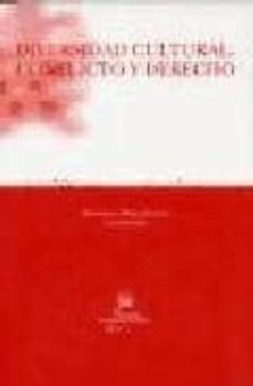 diversidad cultural: conflicto y derecho: nuevos horizontes del d erecho y de los derechos de los pueblos indigenas en latinoamerica-9788484565451
