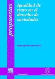 igualdad de trato en el derecho de sociedades-juan ignacio ruiz peris-9788484567851