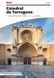 guia catedral de tarragona (patrimonium @3) (catalan)-jordi puig castellano-antonio pedro martinez subias-9788484788751