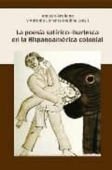 poesia satirica y burlesca en la hispanoamerica colonial-ignacio (ed.) arellano ayuso-9788484894551