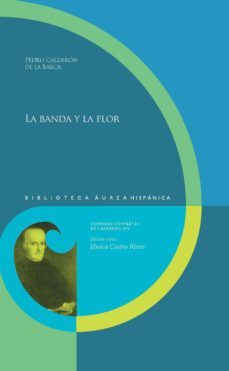 la banda y la flor-pedro calderon de la barca-9788484899051