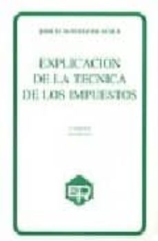 explicacion de la tecnica de los impuestos (3ª ed.)-9788484940951