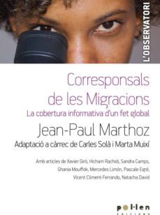 corresponsals de les migracions-jean paul marthoz-9788486469351