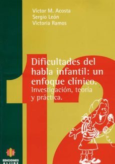 dificultades del habla infantil: un enfoque clinico-victor acosta-9788487767951