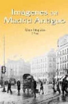 imagenes del madrid antiguo 3: album fotografico,1940-1965-9788489411951