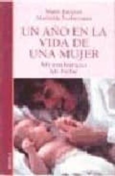 un año en la vida de una mujer: mi embarazo, mi bebe-maite jacquet-mathilde nobecourt-9788489778351